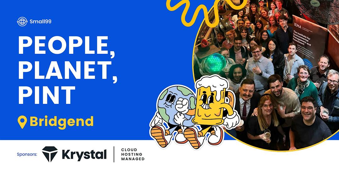 Bridgend - Small99's People, Planet, Pint™: Sustainability Meetup