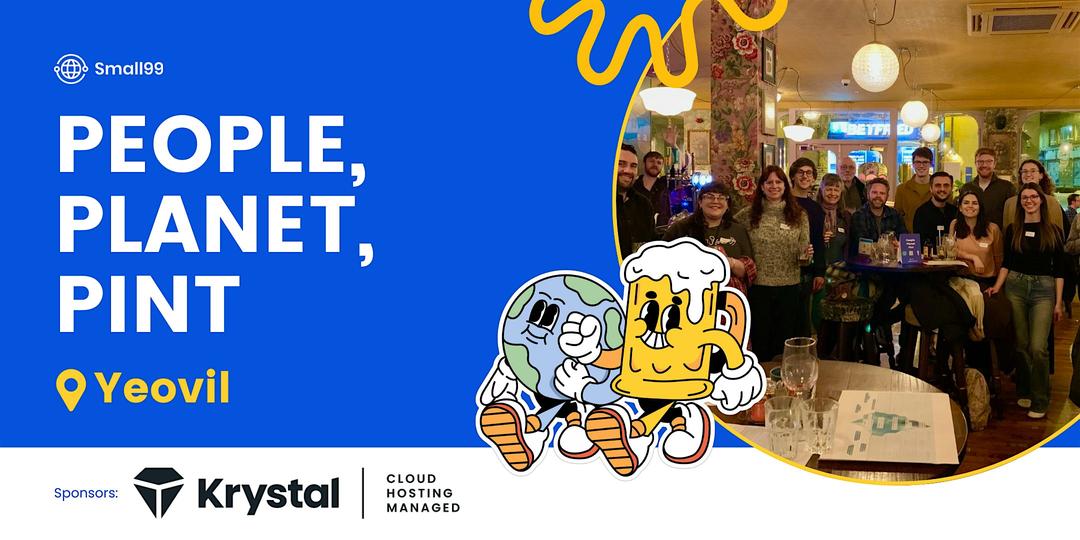 Yeovil - Small99's People, Planet, Pint™: Sustainability Meetup
