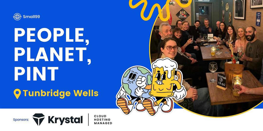 Tunbridge Wells - Small99's People, Planet, Pint™: Sustainability Meetup