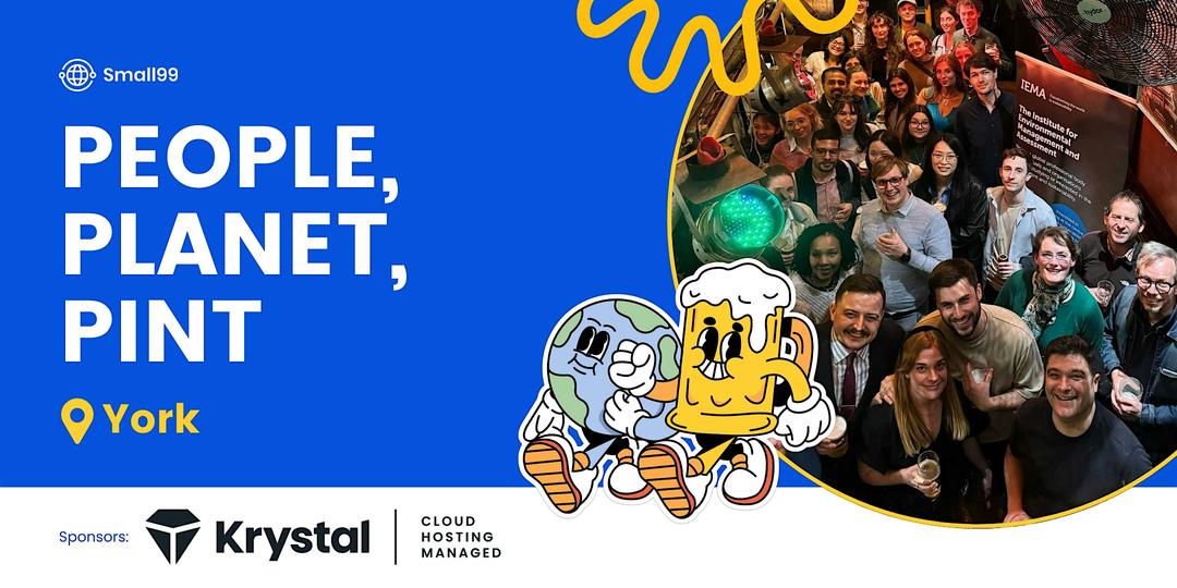 York - Small99's People, Planet, Pint™: Sustainability Meetup