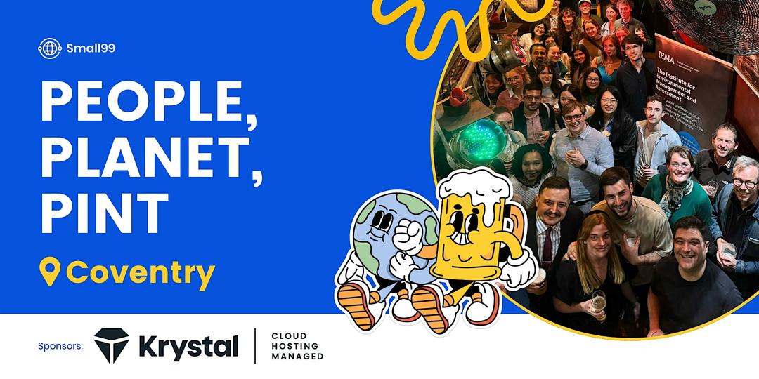 Coventry - Small99's People, Planet, Pint™: Sustainability Meetup