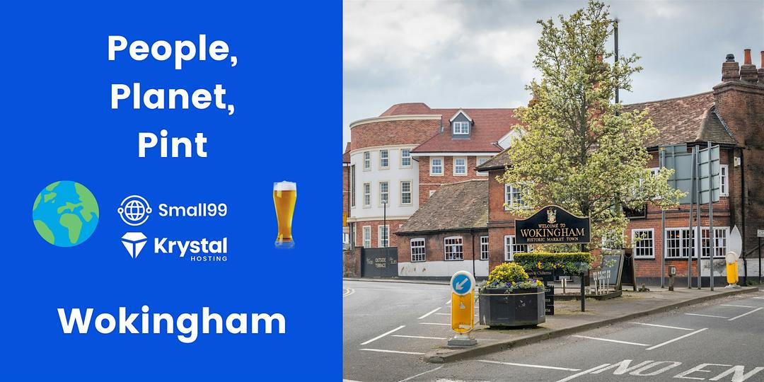 Wokingham - Small99's People, Planet, Pint™: Sustainability Meetup
