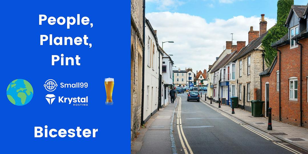 Bicester - Small99's People, Planet, Pint™: Sustainability Meetup